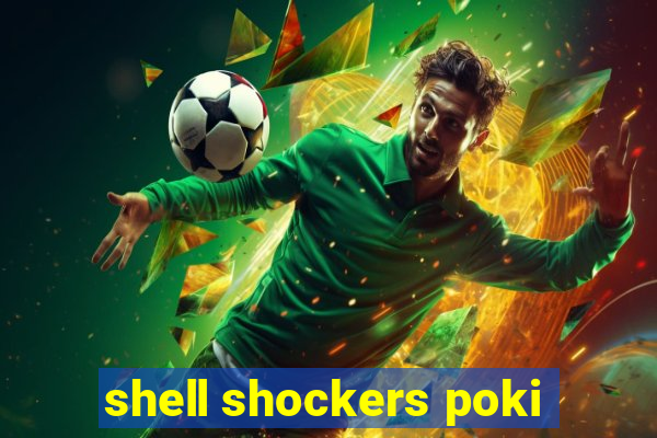 shell shockers poki