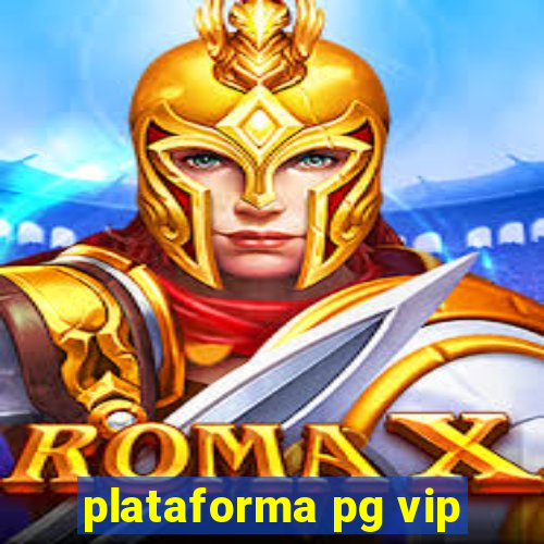 plataforma pg vip