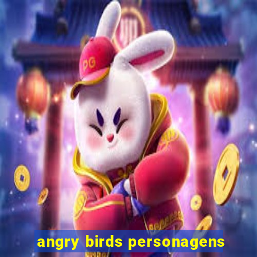 angry birds personagens