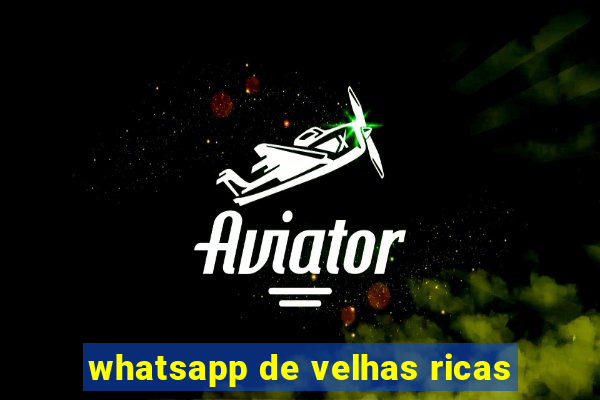 whatsapp de velhas ricas