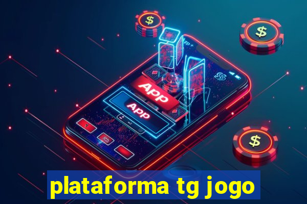 plataforma tg jogo