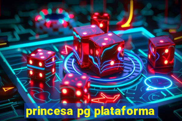 princesa pg plataforma