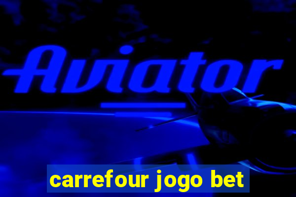 carrefour jogo bet