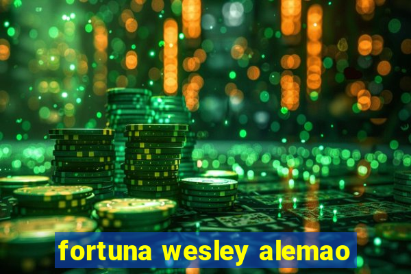 fortuna wesley alemao