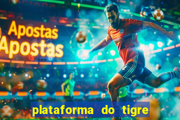 plataforma do tigre que paga no cadastro