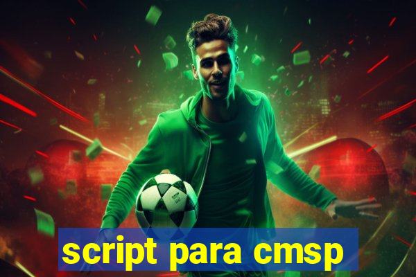 script para cmsp