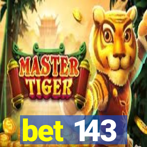 bet 143