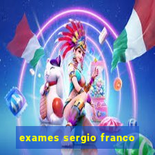 exames sergio franco