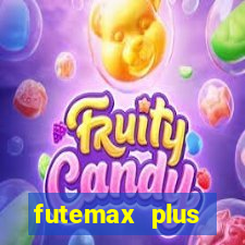 futemax plus futebol ao vivo