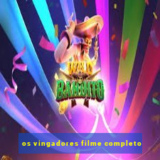 os vingadores filme completo