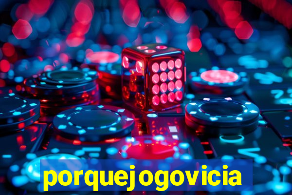 porquejogovicia