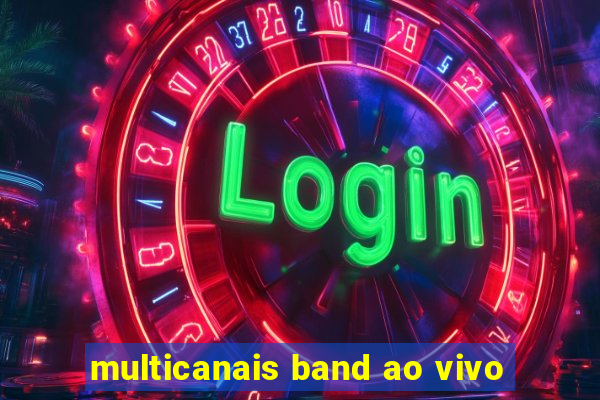 multicanais band ao vivo