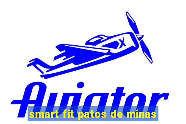 smart fit patos de minas