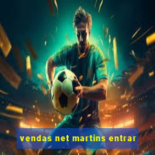 vendas net martins entrar