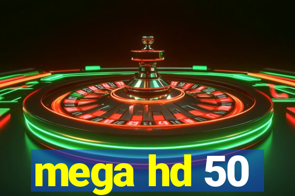 mega hd 50