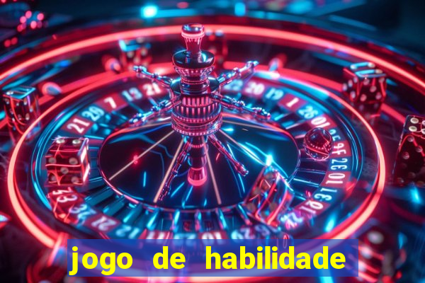 jogo de habilidade para ganhar dinheiro