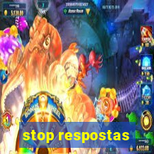 stop respostas