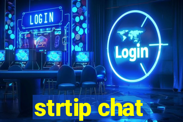 strtip chat