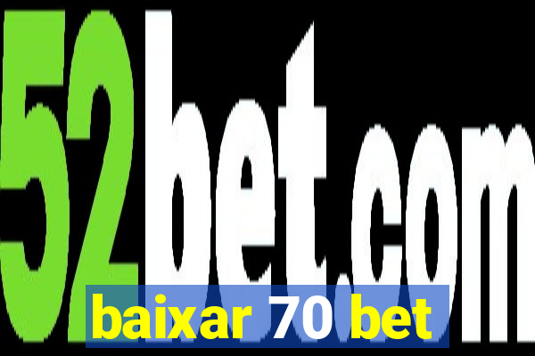 baixar 70 bet