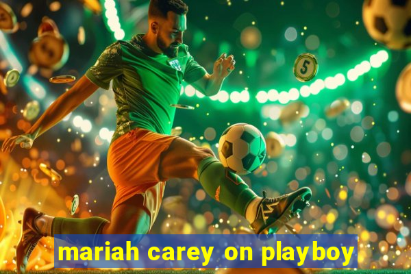 mariah carey on playboy