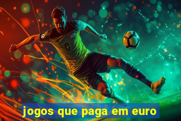 jogos que paga em euro