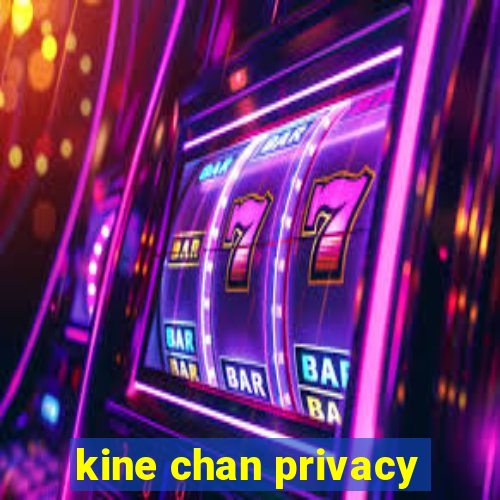 kine chan privacy