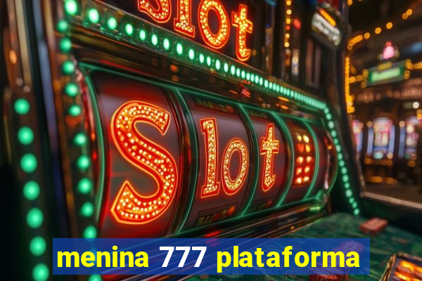 menina 777 plataforma