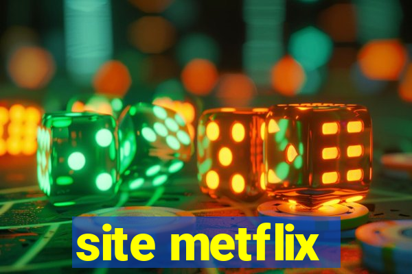 site metflix