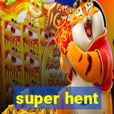 super hent