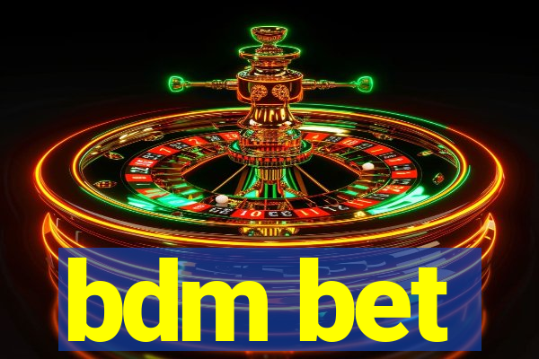 bdm bet