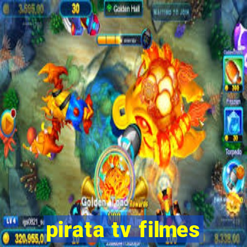 pirata tv filmes