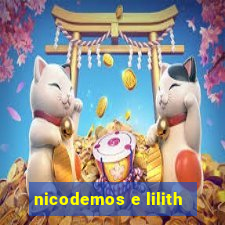 nicodemos e lilith