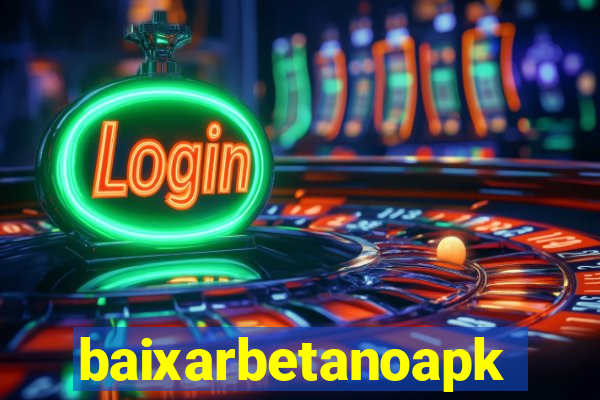 baixarbetanoapk