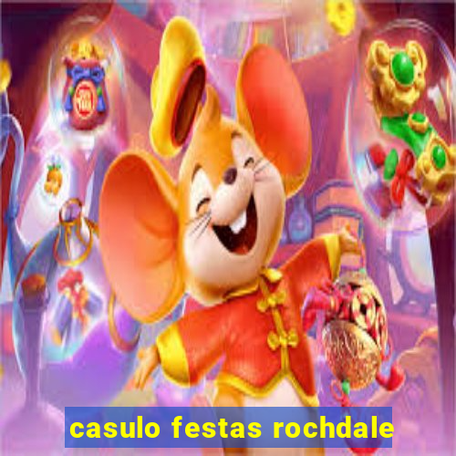 casulo festas rochdale