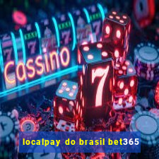 localpay do brasil bet365