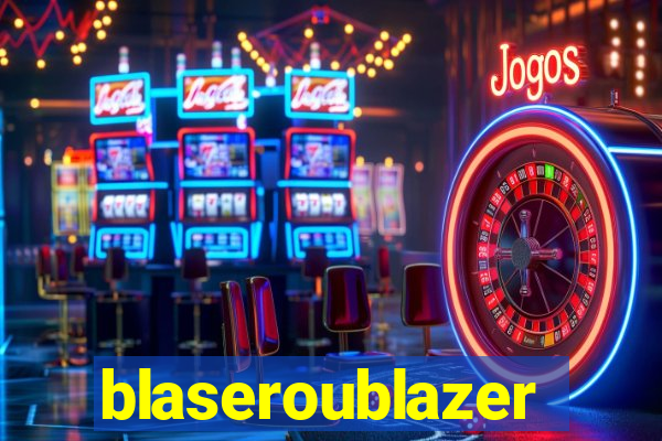 blaseroublazer