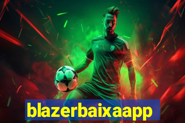 blazerbaixaapp