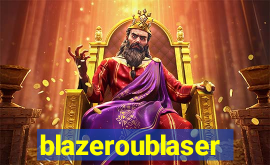 blazeroublaser