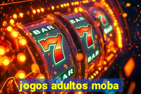 jogos adultos moba