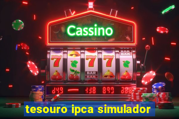 tesouro ipca simulador