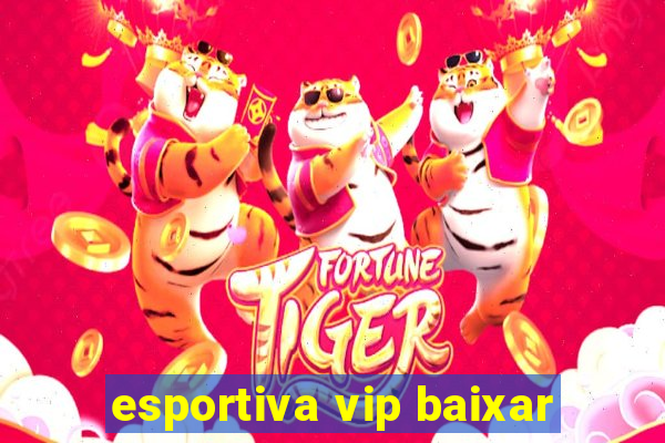 esportiva vip baixar