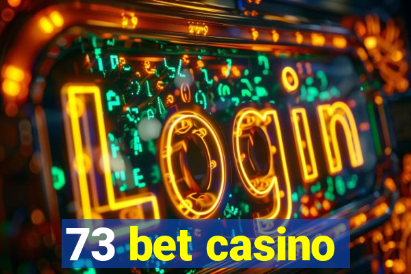 73 bet casino