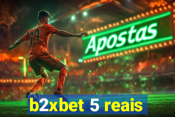 b2xbet 5 reais