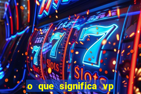 o que significa vp + 2 no sportingbet