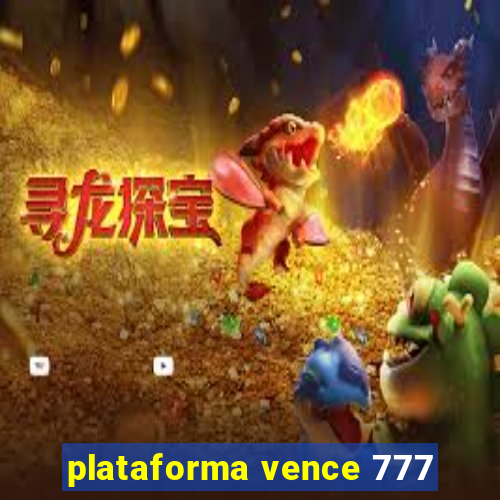 plataforma vence 777