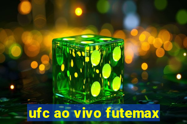 ufc ao vivo futemax