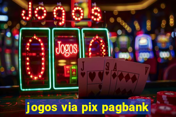 jogos via pix pagbank