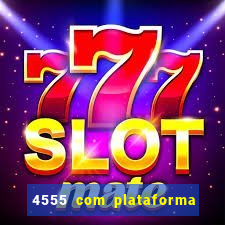 4555 com plataforma de jogos