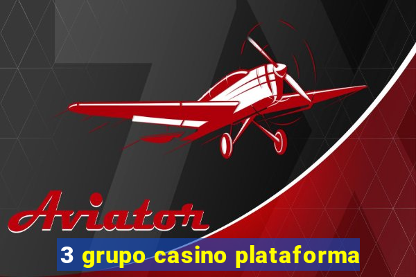 3 grupo casino plataforma