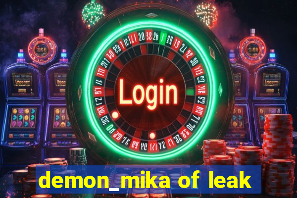 demon_mika of leak